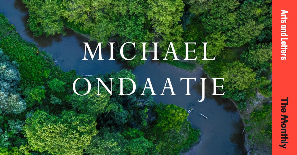 Let it all out: Michael Ondaatje’s ‘The Distance of a Shout’